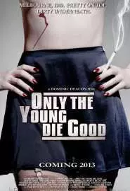 Only the Young Die Good - постер