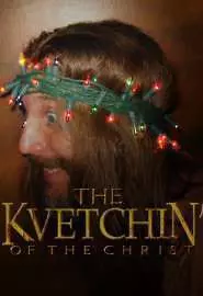 Kvetchin' of the Christ - постер