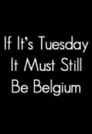 Если сегодня вторник, это все еще должна быть Бельгия - постер