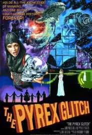 The Pyrex Glitch - постер