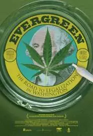 Evergreen: The Road to Legalization in Washington - постер