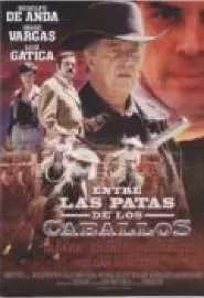 Entre las patas de los caballos - постер