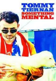 Tommy Tiernan: Something Mental - постер