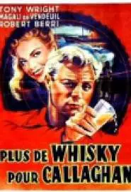 Plus de whisky pour Callaghan! - постер