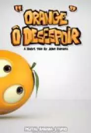 Orange Ô Desespoir - постер