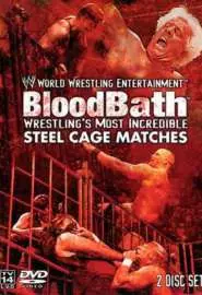 WWE Bloodbath: Wrestling's Most Incredible Steel Cage Matches - постер