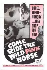 Come Ride the Wild Pink Horse - постер