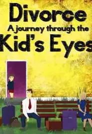 Divorce: A Journey Through the Kids' Eyes - постер