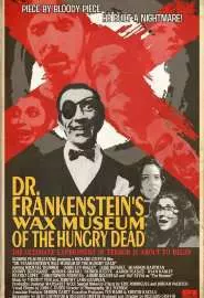 Dr. Frankenstein's Wax Museum of the Hungry Dead - постер