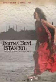 Не забывай меня, Стамбул - постер