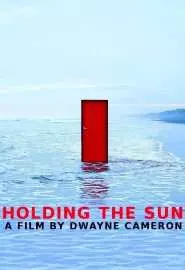 Holding the Sun - постер