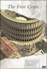 Secrets of Ancient Empires: The First Cities - постер