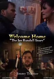 Welcome Home: The Jay Randall Story 2009 - постер