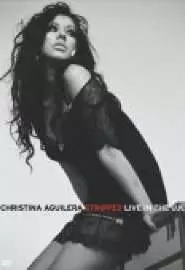Christina Aguilera: Stripped Live in the UK - постер