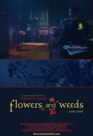 Flowers and Weeds - постер