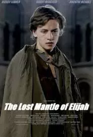 The Lost Mantle of Elijah - постер