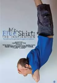 Mr. Blue Shirt: The Inspiration - постер