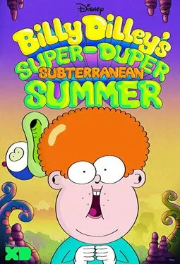 Billy Dilley's Super-Duper Subterranean Summer - постер