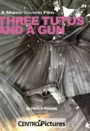 Three Tutus and a Gun - постер