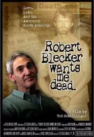 Robert Blecker Wants Me Dead - постер