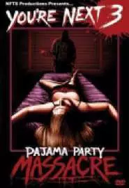 You're ext 3: Pajama Party Massacre - постер