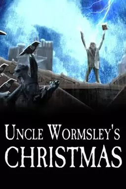 Uncle Wormsley's Christmas - постер