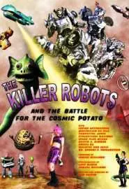 The Killer Robots and the Battle for the Cosmic Potato - постер