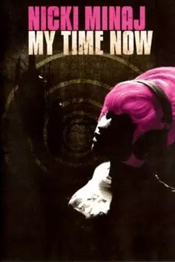 Nicki Minaj: My Time Now - постер
