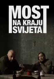 Most na kraju svijeta - постер