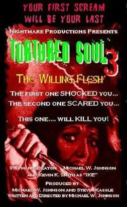 Tortured Soul 3: The Willing Flesh - постер