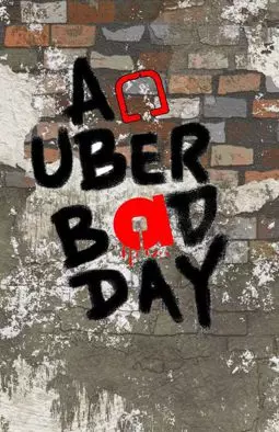 An Uber Bad Day - постер