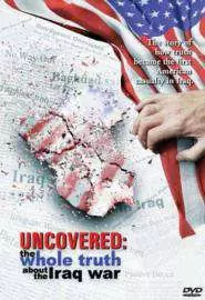 Uncovered: The Whole Truth About the Iraq War - постер