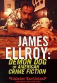 James Ellroy: Demon Dog of American Crime Fiction - постер