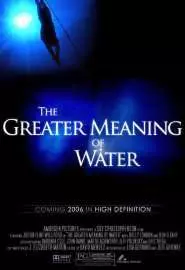 The Greater Meaning of Water - постер