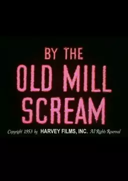 By the Old Mill Scream - постер