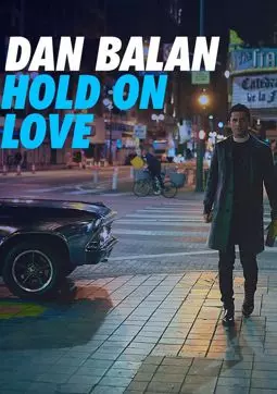 Dan Balan: Hold on Love - постер