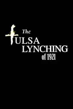 The Tulsa Lynching of 1921: A Hidden Story - постер