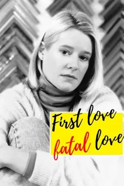 First Love, Fatal Love - постер