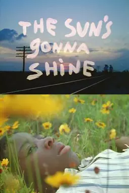 The Sun's Gonna Shine - постер