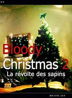 Bloody Christmas 2: La révolte des sapins - постер