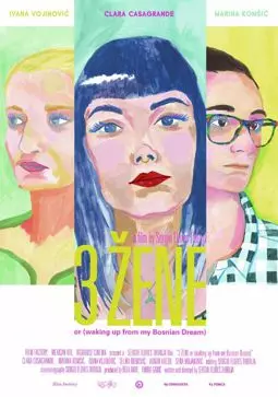 3 ZENE or (waking up from my Bosnian Dream) - постер