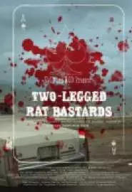 Two-Legged Rat Bastards - постер