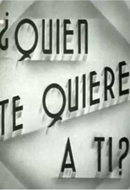 ¿Quién te quiere a tí? - постер