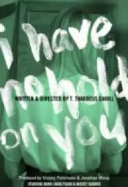 I Have o Hold on You - постер