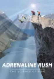 Adrenaline Rush: The Science of Risk - постер