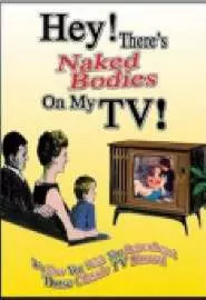 Hey! There's aked Bodies on My TV! - постер