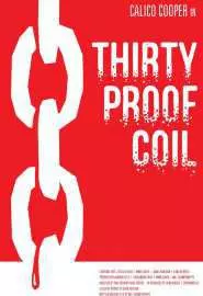 Thirty Proof Coil - постер