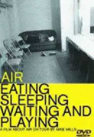 Air: Eating, Sleeping, Waiting and Playing - постер