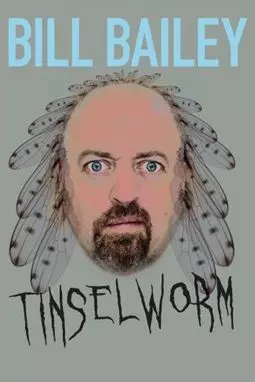 Bill Bailey: Tinselworm - постер
