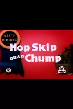Hop, Skip and a Chump - постер